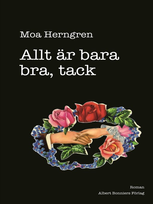 Title details for Allt är bara bra, tack by Moa Herngren - Available
